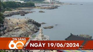 60 Giây Sáng - Ngày 19/06/2024 | HTV Tin tức