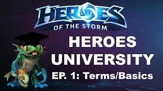 Heroes University Ep. 1: Terms and Basics (Heroes of the Storm Beginner Guide)