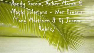 Randy Garcia, Ruben Moran & Magic Solutions - Wet Dreams