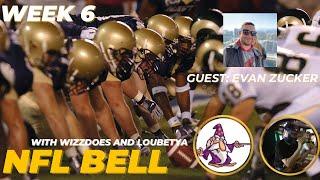 NFL Bell Week 6 w/LouBetya and Evan Zucker