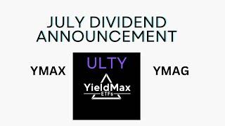 YMAX+YMAG+ULTY Distribution Declared for July!