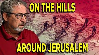 You need to know what is happening on hills all around Jerusalem during this season.