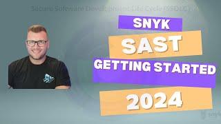 SAST With Snyk 2024 (Getting Started)