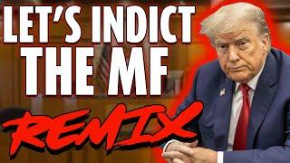Donald Trump's Let's Indict The MF (Bing Bong) REMIX - The Remix Bros