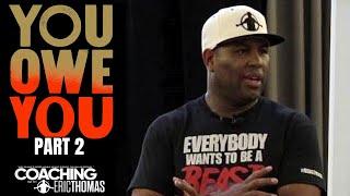 YOU OWE YOU - Part TWO (Eric Thomas) Powerful Motivational Video