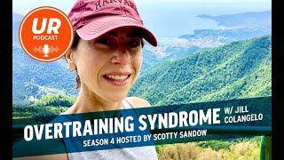 Overtraining Syndrome Explained with Jill Colangelo | UltraRunning Magazine Podcast