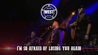 I'M SO AFRAID OF LOSING YOU AGAIN - WEST