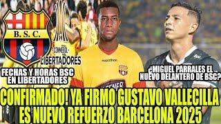 CONFIRMADO! GUSTAVO VALLECILLA NUEVO REFUERZO BARCELONA 2025 ¿MIGUEL PARRALES NUEVO DELANTERO BSC?