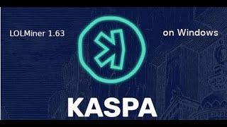 Kaspa Mining - LOLMiner 1.63 on Windows 10