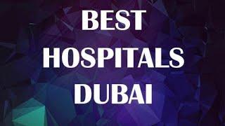 Hospitals in  Dubai, United Arab Emirates