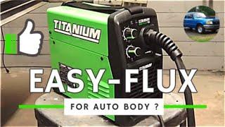 Titanium Easy-Flux 125 Flux Core Welder for Auto Body Repair & Sheet Metal?