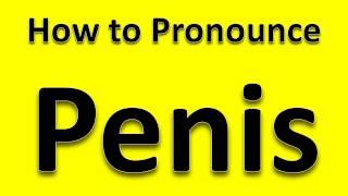 How to Pronounce Penis