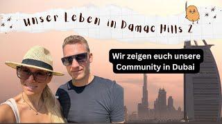 UNSER LEBEN IN DAMAC HILLS 2 ++ WIR ZEIGEN EUCH DIE COMMUNITY!!!