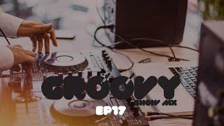 Groovy Show MX - Episode 17 Disco House & House Music Dj Set