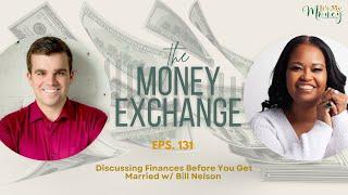 The Money Exchange w/ Patrina Dixon: Discussing Finances Before You Get Married