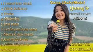 Saira (Babymohi) - Musiqiy albomi 2021 | Cаира (Бабймохи) мусикий албоми 2021