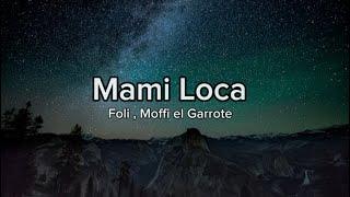 Mami Loca- Foli, Mofi el Garrote LYRICS