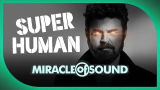 SUPERHUMAN by Miracle Of Sound (The Boys)