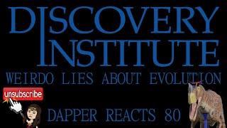 Discovery Institute Weirdo Lies about Evolution| Dapper Reacts 80