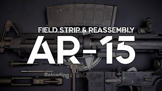 How To Field Strip & Reassemble An AR-15 Rifle