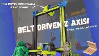 Belt Driven Z Axis for the Ender 3 and Aquila style printers!