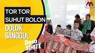 DOLOK SANGGUL desa SIHITE 2 - marga SIHITE & br SIANTURI || TOR TOR SUHUT - MENYAMBUT PARBORU