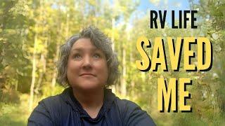 RV LIFE SAVED ME! Could It Work for YOU?