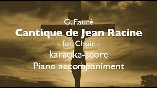 "Cantique de Jean Racine"   G. Fauré  -for Choir-   Piano accompaniment(karaoke-score)