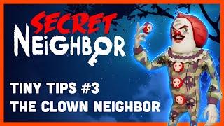 Secret Neighbor: Tiny Tips Episode 3 - The Clown Neighbor