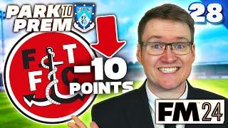 THIS TEAM HAS -10 POINTS - Park To Prem FM24 | Episode 28 | Football Manager 2024