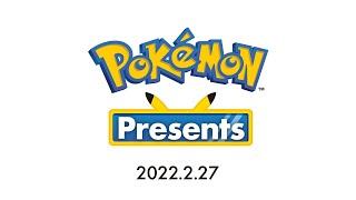 Pokémon Presents 2022.2.27