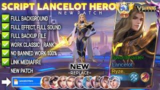 Script Skin Lancelot Hero - Dawning Stars No Password | Full Effect Voice | Patch Terbaru