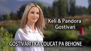 Keli & Pandora Gostivari - GOSTIVARI I KA COUCAT PA BEHONE