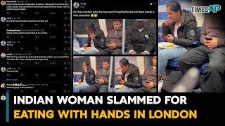 Indian-Origin Woman In UK Slammed for Eating With Hands in London