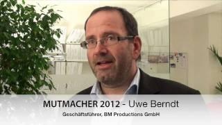 Mutmacher 2012: Uwe Berndt, Chefredakteur logistik-tv.net