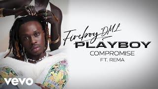 Fireboy DML - Compromise (Official Visualizer) ft. Rema