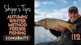 SHIPP'S TIPS - EPISODE 12 - Autumn/Winter Method Feeder Fishing