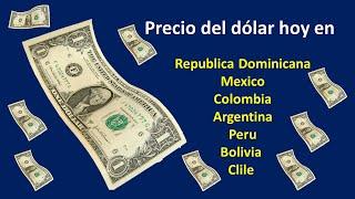 Precio del dolar hoy en República Dominicana y México.