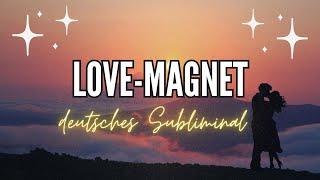 Werde zum Magnet für Liebe | Subliminal zum Schlafen | 1000 Wiederholungen