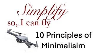 Simplify so, I can Fly- 10 Principles of minimalism