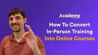 How To Convert In-Person Training Into Online Courses