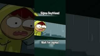 Sigma boyfriend credit not your time  wait for sigma #shorts #STEditz#notyourtype