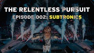 The Relentless Pursuit: Subtronics