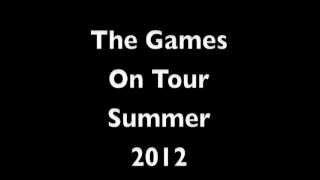 'The Games' will be touring the UK in Summer 2012