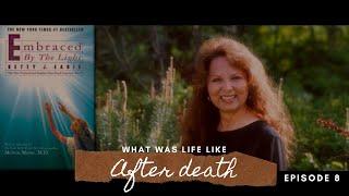 Betty J Eadie | Ep 8| Life After Death | Return to Tell | Embraced by the Light