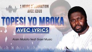 Topesi yo Mboka (Lyrics)  - Alain Moloto & Gael Music