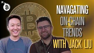 Navigating On Chain Trends with Jack Liu