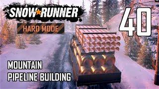 SnowRunner Hard Mode Strategic Walkthrough Ep 40 - Mountain Pipeline Building