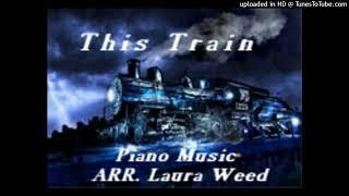  This Train (is Bound for Glory) ARR. Laura Weed | Early Intermediate Piano |  Q & A below!