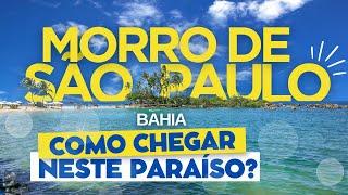 Como chegar em Morro de São Paulo Bahia? Vantagens e Desvantagens das 4 formas de chegar